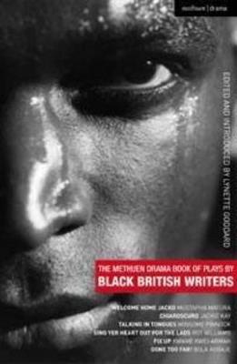 The Methuen Drama Book of Plays by Black British Writers: Welcome Home Jacko; Chiaroscuro; Talking in Tongues; Sing Yer Heart Out ...; Fix Up; Gone Too Far! - Mustapha Matura,Jackie Kay,Winsome Pinnock - cover