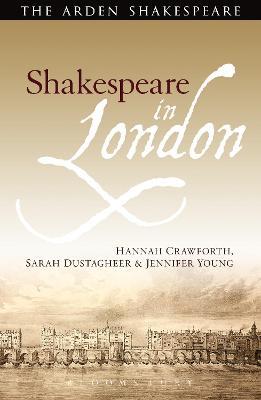 Shakespeare in London - Hannah Crawforth,Sarah Dustagheer,Jennifer Young - cover