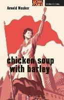 Chicken Soup with Barley - Arnold Wesker - cover