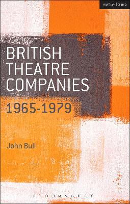 British Theatre Companies: 1965-1979: CAST, The People Show, Portable Theatre, Pip Simmons Theatre Group, Welfare State International, 7:84 Theatre Companies - John Bull - cover