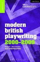 Modern British Playwriting: 2000-2009: Voices, Documents, New Interpretations - Dan Rebellato - cover