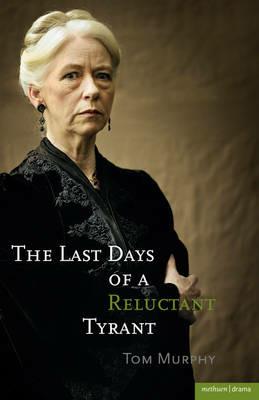 The Last Days of a Reluctant Tyrant - Tom Murphy - cover