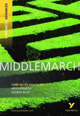 Middlemarch (York Notes Advanced) English Literature Study Guide - for 2026, 2027 exams: York Notes Series - Julian Cowley - cover