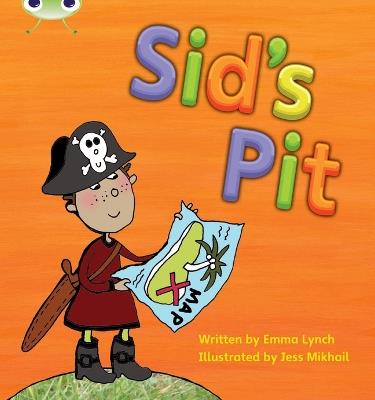 Bug Club Phonics - Phase 2 Unit 1-2: Sid's Pit - Emma Lynch - cover