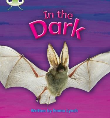 Bug Club Phonics - Phase 3 Unit 10: In the Dark - Emma Lynch - cover
