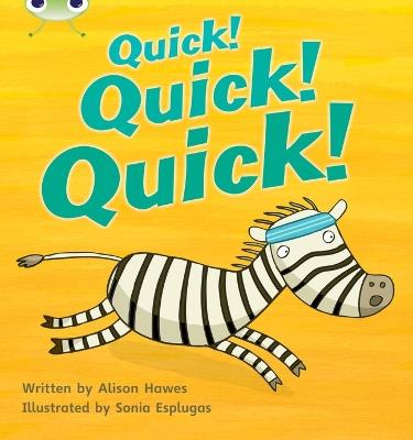 Bug Club Phonics - Phase 3 Unit 7: Quick! Quick! Quick! - Alison Hawes - cover