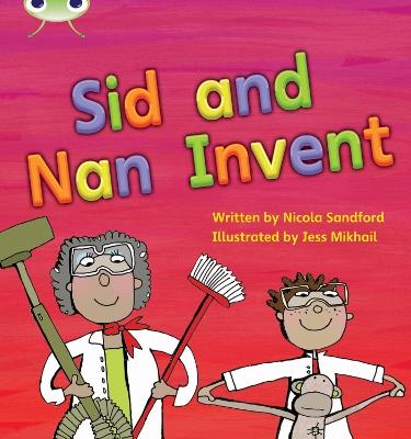Bug Club Phonics - Phase 3 Unit 8: Sid and Nan Invent - Nicola Sandford - cover