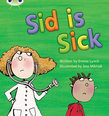 Bug Club Phonics - Phase 3 Unit 6: Sid is Sick - Emma Lynch - cover
