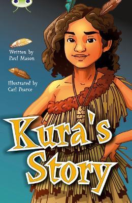 Bug Club Independent Fiction Year 5 Blue A Kura's Story - Paul Mason - cover