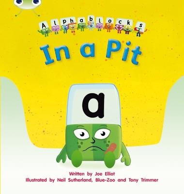 Bug Club Phonics - Phase 2 Unit 1-2: Alphablocks In a Pit - Joe Elliot - cover