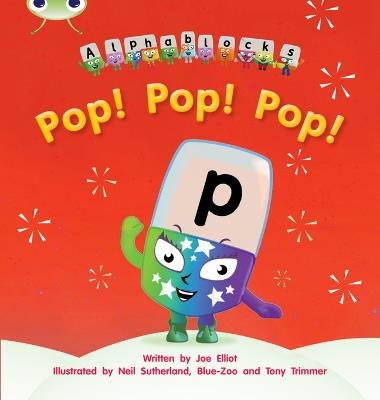 Bug Club Phonics - Phase 2 Unit 3: Alphablocks Pop! Pop! Pop! - Joe Elliot - cover