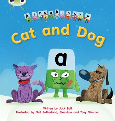 Bug Club Phonics - Phase 2 Unit 3: Alphablocks Cat and Dog - Jack Bell - cover
