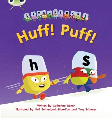 Bug Club Phonics - Phase 2 Unit 5: Alphablocks Huff! Puff! - Catherine Baker - cover
