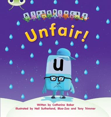 Bug Club Phonics - Phase 3 Unit 11: Alphablocks Unfair! - Catherine Baker - cover