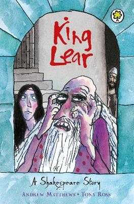 A Shakespeare Story: King Lear - Andrew Matthews - cover