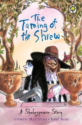 A Shakespeare Story: The Taming of the Shrew - Andrew Matthews - cover