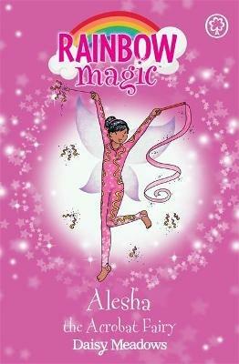 Rainbow Magic: Alesha the Acrobat Fairy: The Showtime Fairies Book 3 - Daisy Meadows - cover