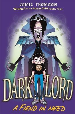 Dark Lord: A Fiend in Need: Book 2 - Jamie Thomson - cover