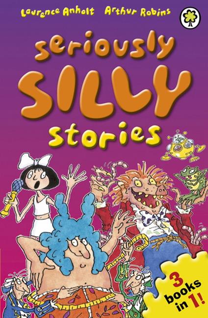 Seriously Silly Stories: The Collection - Laurence Anholt,Arthur Robins - ebook