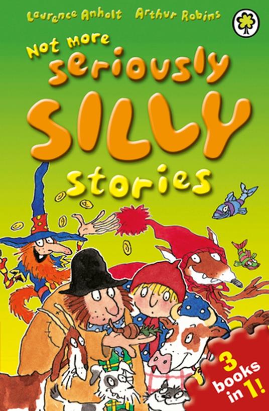 Not More Seriously Silly Stories! - Laurence Anholt,Arthur Robins - ebook