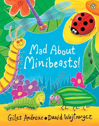 Mad About Minibeasts! - Giles Andreae,David Wojtowycz - ebook