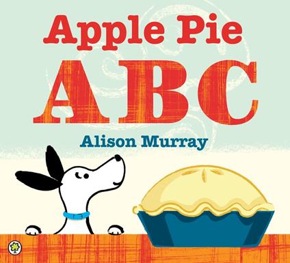 Apple Pie ABC - Alison Murray - ebook