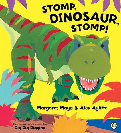 Stomp, Dinosaur, Stomp! - Margaret Mayo,Alex Ayliffe - ebook