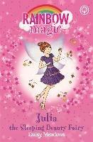 Rainbow Magic: Julia the Sleeping Beauty Fairy: The Fairytale Fairies Book 1 - Daisy Meadows - cover