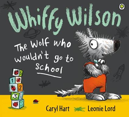 The Wolf who wouldn't go to school - Caryl Hart,Leonie Lord - ebook