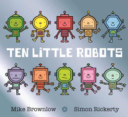 Ten Little Robots - Mike Brownlow,Simon Rickerty - ebook