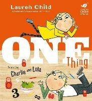 Charlie and Lola: One Thing - Lauren Child - cover