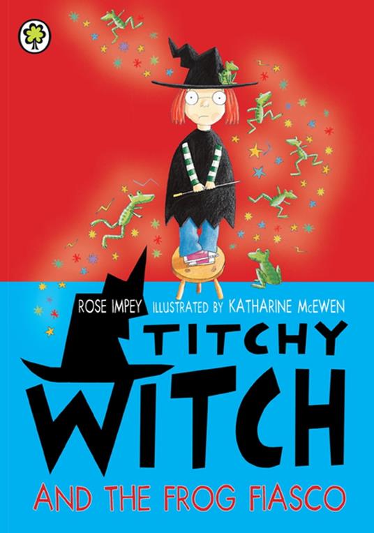 Titchy Witch And The Frog Fiasco - Rose Impey,McEwen Katharine - ebook