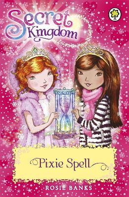 Secret Kingdom: Pixie Spell: Book 34 - Rosie Banks - cover