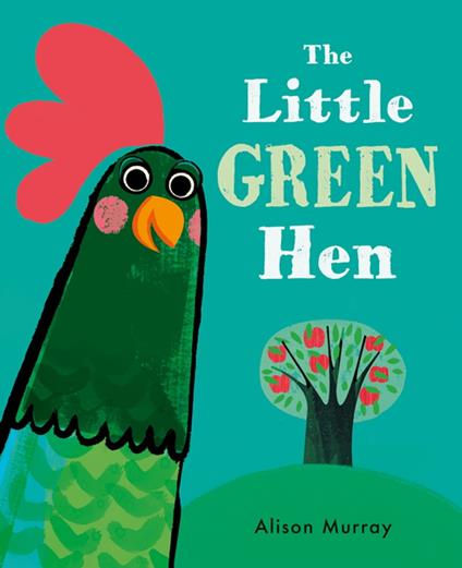 The Little Green Hen - Alison Murray - ebook