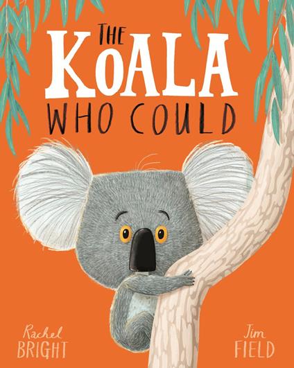 The Koala Who Could - Rachel Bright,Jim Field - ebook