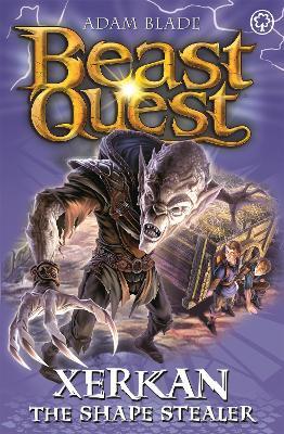 Beast Quest: Xerkan the Shape Stealer: Series 23 Book 4 - Adam Blade - cover