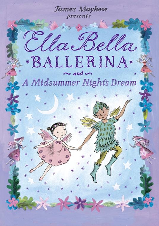 Ella Bella Ballerina and A Midsummer Night's Dream - James Mayhew - ebook