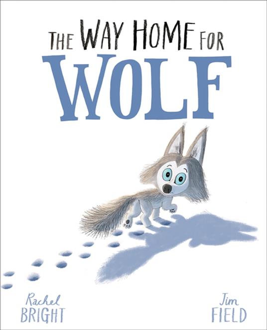 The Way Home For Wolf - Rachel Bright,Jim Field - ebook