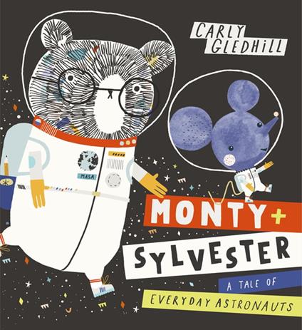 Monty and Sylvester A Tale of Everyday Astronauts - Carly Gledhill - ebook