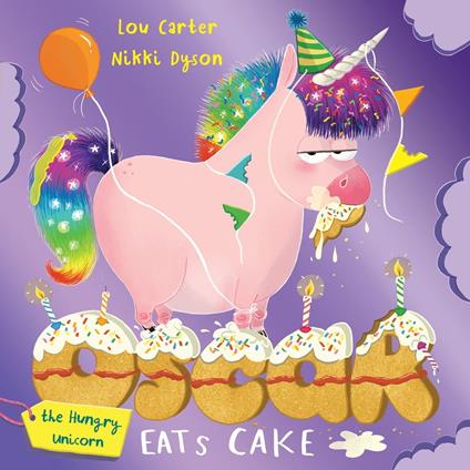 Oscar the Hungry Unicorn Eats Cake - Lou Carter,Nikki Dyson - ebook