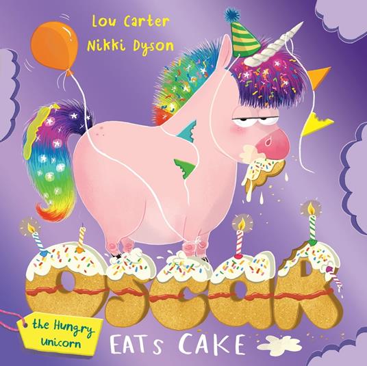 Oscar the Hungry Unicorn Eats Cake - Lou Carter,Nikki Dyson - ebook