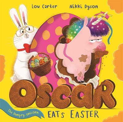 Oscar the Hungry Unicorn Eats Easter - Lou Carter - cover