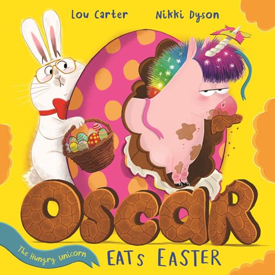 Oscar the Hungry Unicorn Eats Easter - Lou Carter,Nikki Dyson - ebook