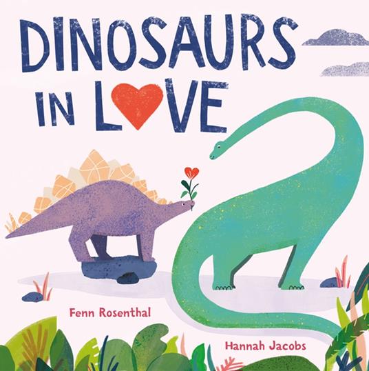 Dinosaurs in Love - Fenn Rosenthal,Hannah Jacobs - ebook