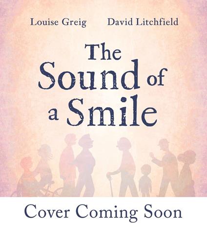 The Sound of a Smile - Louise Greig,David Litchfield - ebook