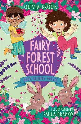 Fairy Forest School: Baby Bunny Magic: Book 2 - Olivia Brook - cover