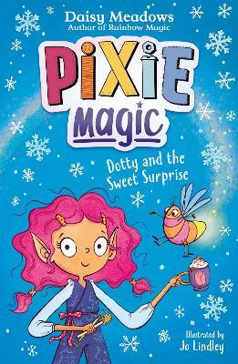 Pixie Magic: Dotty and the Sweet Surprise: Book 2 - Daisy Meadows - cover