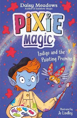 Pixie Magic: Indigo and the Painting Promise: Book 5 - Daisy Meadows - cover