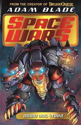 Beast Quest: Space Wars: Droid Dog Strike: Book 4 - Adam Blade - cover