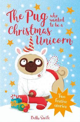 Peggy the Pug's Christmas Collection: Includes Two Festive Stories! - Bella Swift - cover